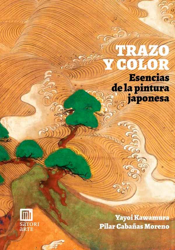 TRAZO Y COLOR. ESENCIAS DE LA PINTURA JAPONESA