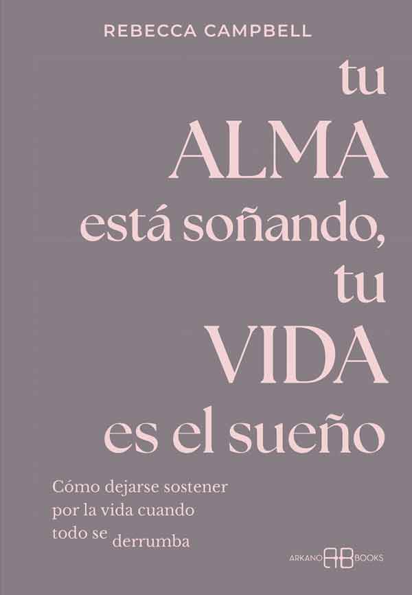TU ALMA ESTA SOÑANDO, TU VIDA ES EL SUEÑO