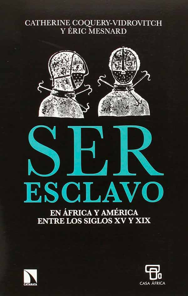 SER ESCLAVO EN AFRICA Y AMERICA ENTRE LOS SIGLOS XV Y XIX