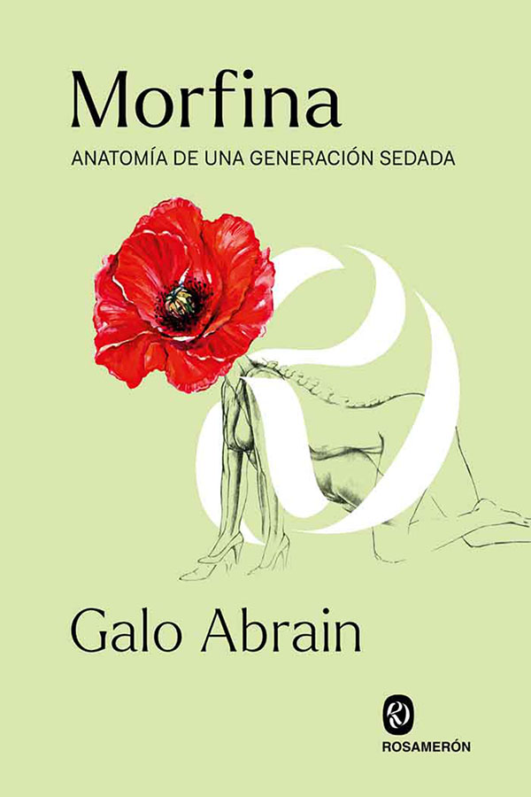 MORFINA. ANATOMIA DE UNA GENERACION SEDADA