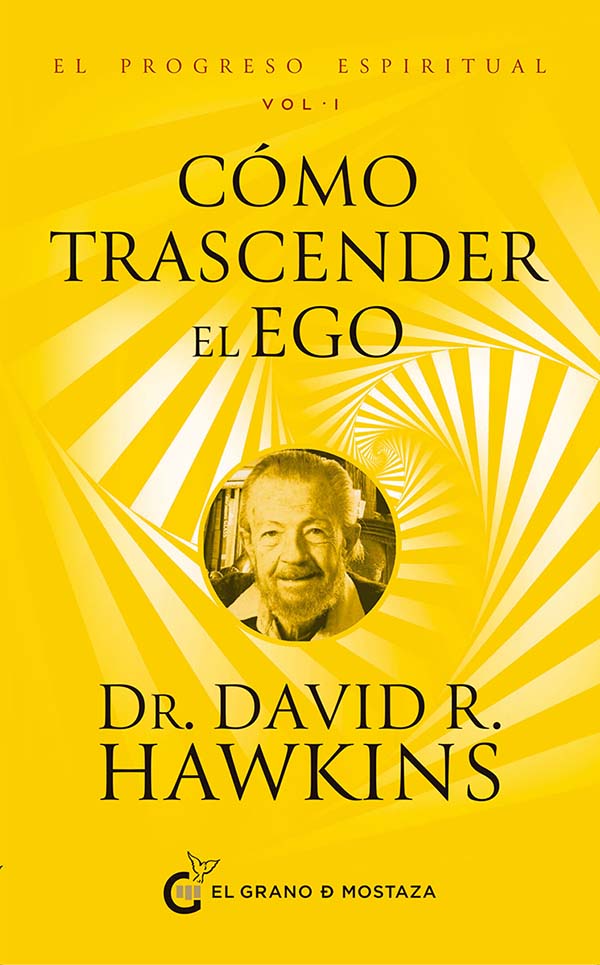 COMO TRASCENDER EL EGO. EL PROGRESO ESPIRITUAL VOL.1